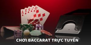 chơi baccarat trực tuyến